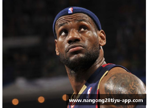 NBA王子詹姆斯如何引领新时代篮球风潮与传奇赛季总览
